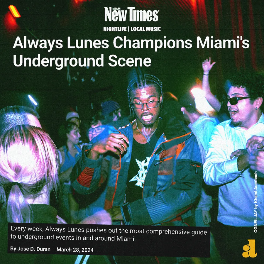 Miami New Times: Always Lunes Champions Miami's Underground Scene